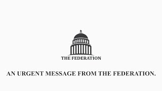 An Urgent Message From The Federation.