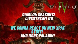 Diablo 4 Season 12 - We gonna REACT on New XPAC Videos! More Pala & Spiritborn!  [ENG / GER]