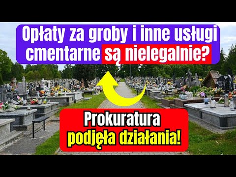 Opłaty za groby i inne usługi cmentarne są nielegalnie? Prokuratura podjęła działania!