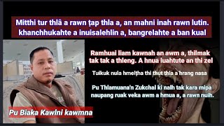Ramhuai liam kawna an inah thilmak an tawng. A hnua luahtute an thi zel || Pu Biaka Kawlni Kawmna. 