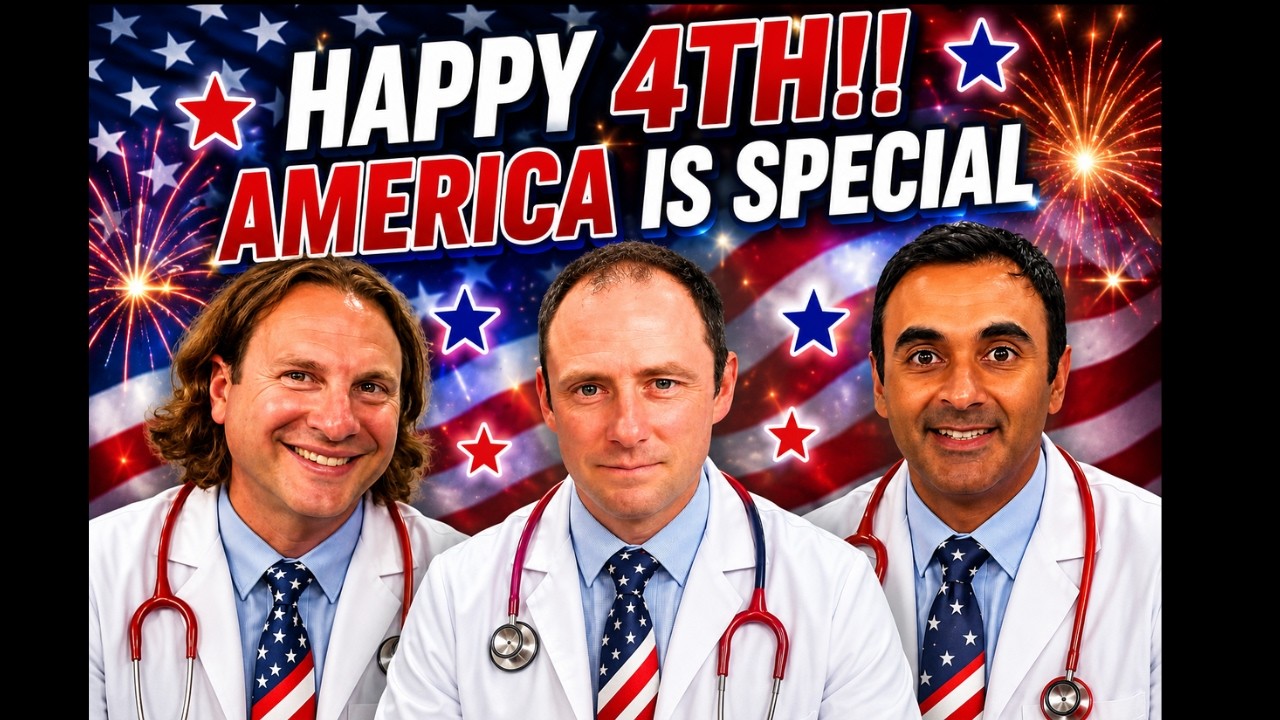 Happy 4th! We’re DOCTORS, Why We Love AMERICA