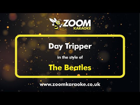 The Beatles – Day Tripper – Karaoke Version from Zoom Karaoke
