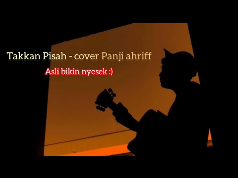 Takkan Pisah - Eren Cover Panji Ahriff