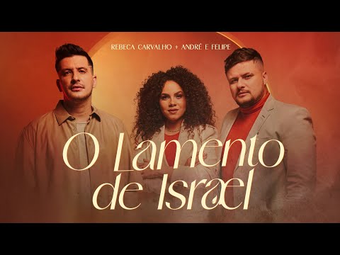 O Lamento de Israel | Rebeca Carvalho, André e Felipe