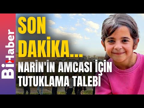 SON DAKİKA... Narin'in Amcası Tutuklama Talebi | BiHaber