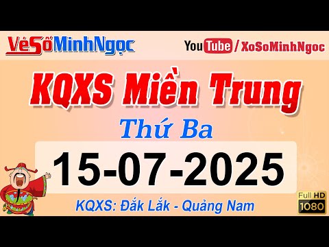 Kết Quả Xổ Số Miền Trung ngày 15/07/2025 - KQXS Miền Trung Đắk Lắk - Quảng Nam - XS MinhNgoc