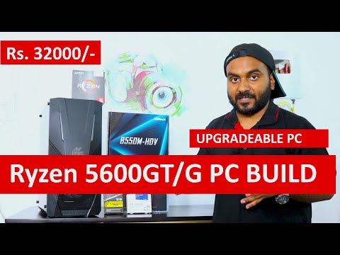 5600G 5600GT PC build 32000rs with future upgradeable