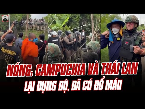 NÓNG: CAMPUCHIA VÀ THÁI LAN LẠI ĐỤNG ĐỘ, ĐÃ CÓ ĐỔ MÁU