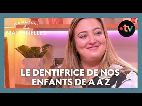 Le dentifrice de nos enfants de A à Z - La Maison des maternelles #LMDM