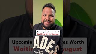 Upcoming smartphones Worth Waiting for in August! #shorts
