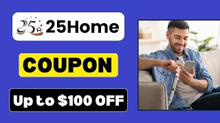 25Home Coupon Code: Save Big with 25Home Discount & Promo Codes!