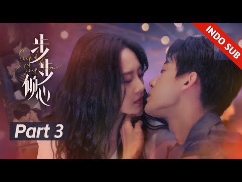 【INDO SUB】Step by Step Love Part 3 ：Asisten mabuk tak sadarkan diri & terbangun di tempat tidur bos!