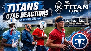 Titans OTA's reactions, Cam Ward, Will Levis, Carnell Tate takeaways