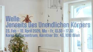 [Ausstellung] WELLE: Jenseits des unendlichen Körpers