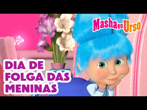 Masha e o Urso 👧🎉 Dia de Folga das Meninas 💖  Coleção de desenhos animados