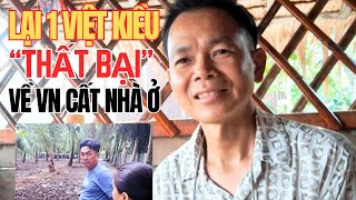 Cứ hễ Việt Kiều nào về VN sống hay xây nhà đều là "Thất Bại" Hết Trơn?