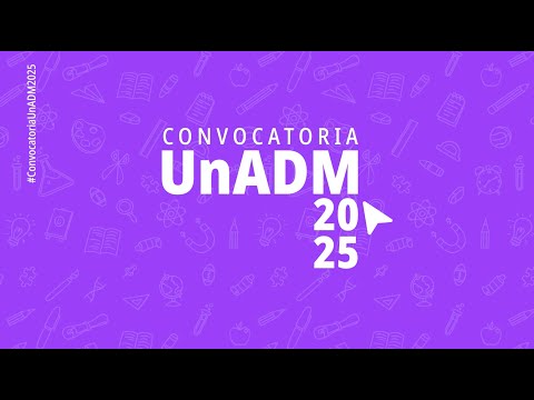 Convocatoria UnADM 2025. Antes de registrarme a la UnADM