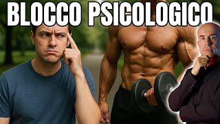 Il più Grande BLOCCO PSICOLOGICO che ti Impedisce di Fare ATTIVITÀ FISICA