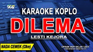 DILEMA - Karaoke Koplo Nada Wanita (LESTI KEJORA)