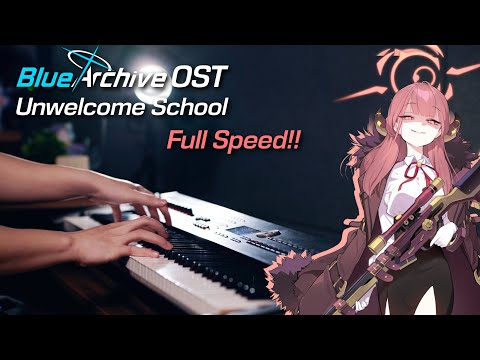 Blue Archive OST - Unwelcome School 🔥 FULL SPEED on Piano