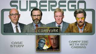 SUPEREGO: Campfire with Roy Cabras