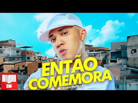 MC Joãozinho VT - Então Comemora (DJ Peter 2k30)