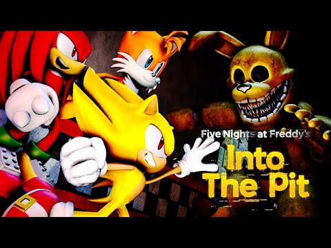 TEAM SONIC PLAYS FNAF INTO THE PIT PART 5 PUTTING AN END TO SPRING BONNIE!