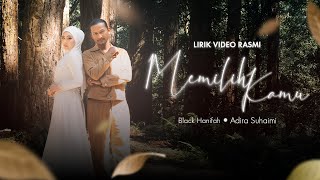 Memilih Kamu - Black Hanifah & Adira Suhaimi | Lirik Video Rasmi