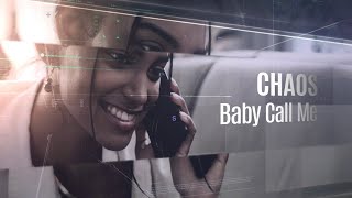 Chaos - Baby Call Me - Visualizer