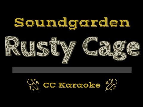 Soundgarden • Rusty Cage (CC) [Karaoke Instrumental Lyrics]