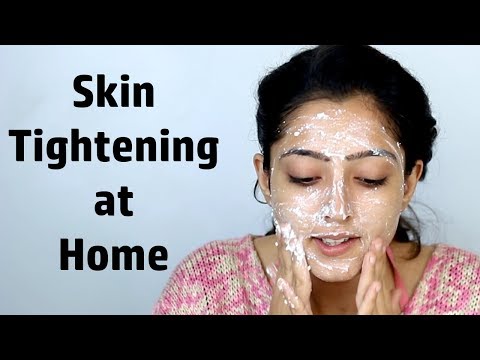 Skin Tightening Home Remedies - चेहरे पर कसाव कैसे लाएं