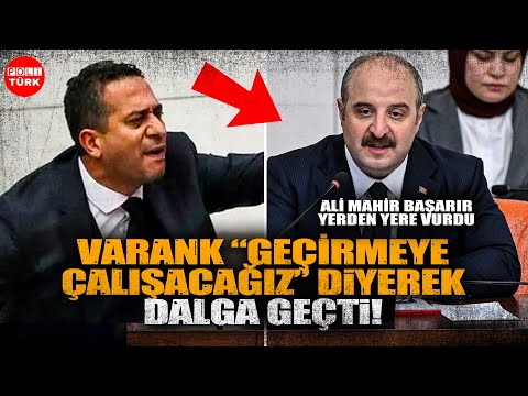 Ali Mahir Başarır "Geçirmemeye Çalışacağız" Diyerek Galga Geçen Varank'ı Yerden Yere Vurdu!