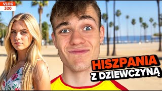 Zabrałem moją dziewczynę do Hiszpanii! / VLOG #320