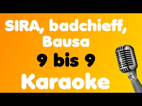 SIRA, badchieff, Bausa • 9 bis 9 • Karaoke