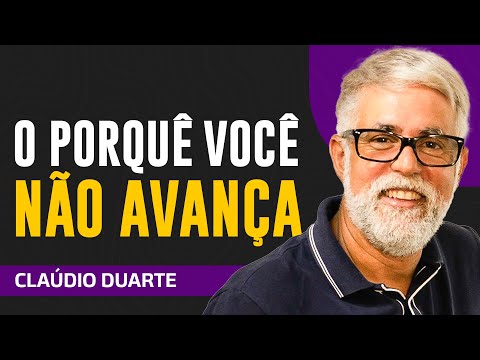 Cláudio Duarte - O PORQUÊ VOCÊ NÃO AVANÇA