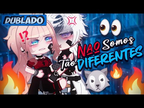 [DUBLADO] NÃO Somos Tão DIFERENTES! 😡 | O Filme | Gacha Club