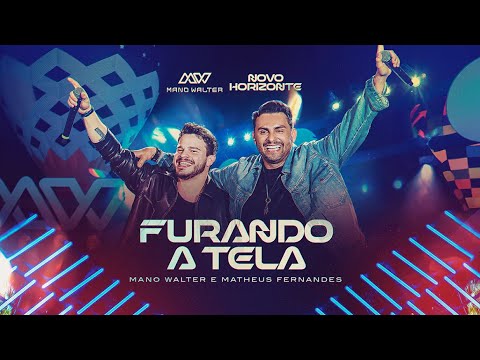 Mano Walter, Matheus Fernandes - Furando a Tela (Clipe Oficial)