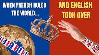 How English Took Over the World (and Left French Behind)!