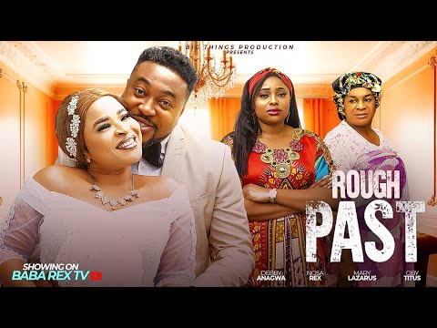 ROUGH PAST (Full Movie) NOSA REX, MARY LAZARUS, DEBBY ANAGWA,OBY TITUS #trending #nosarex #babarextv