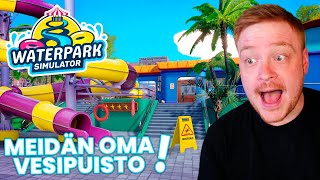 Vesipuisto SURINA pystyyn!! - Waterpark Simulator #1