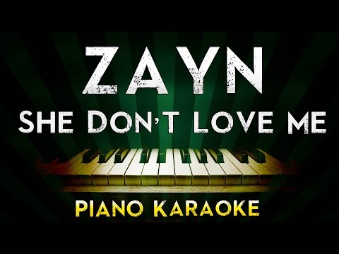 ZAYN – SHE DON’T LOVE ME  | Piano Karaoke Instrumental Lyrics Cover Sing Along