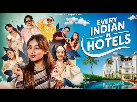 Every Indian In Hotels | The Paayal Jain