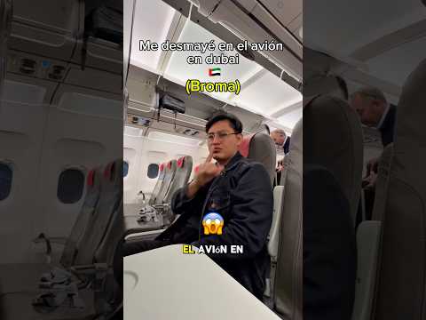 Me desmayé en vuelo de Dubai 😱 #fyp #broma #humor #trend #short #viral