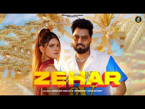 Zeher (Official Video) Armaan Malik | Hardeep Khan |  Vaishnavi Chaudhary | Punjabi Song 2023