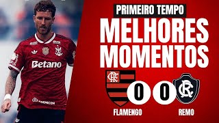 FLAMENGO 0x0 REMO | MELHORES MOMENTOS | PRIMEIRO TEMPO DO JOGO | BRASILEIRÃO 2026