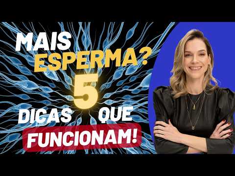 SEU ESPERMA DIMINUIU? VEJA O QUE REALMENTE FUNCIONA