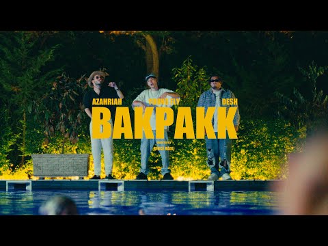 DESH x YOUNG FLY X AZAHRIAH - BAKPAKK (Official Music Video)