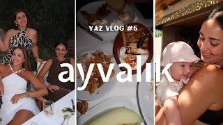 birbirimize iyi geliyoruz💘 | ayvalık tatili, yeme & içme ve bolca sohbet, yaz vlog serisi part 5