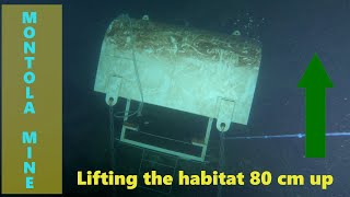 Lifting the underwater habitat 80 cm up