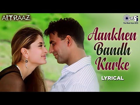 Aankhen Band Karke Jo Ek Chehra Najar Aaya - Lyrical | Aitraaz | Alka Yagnik, Udit Narayan